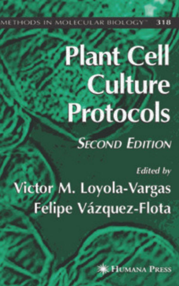 Plant Cell Culture Protocols By Víctor M. Loyola-Vargas, Neftalí Ochoa-Alejo