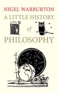 Read more about the article A Little History of Philosophy By NIGEL WARBURTON