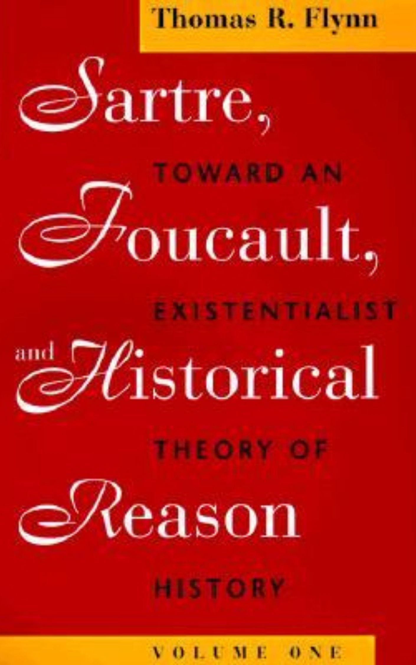 Sartre, Foucault, and Historical Reason