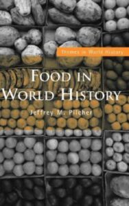 Read more about the article Food In World History By Jeffrey M. Pilcher