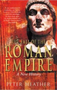 Read more about the article The Fall of the Roman Empire By PETER HEATHER