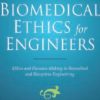 Biomedical Ethics for Engineers by Daniel A. Vallero