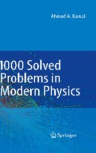 Read more about the article 1000 Solved Problems in Modern Physics by Ahmad A. Kamal