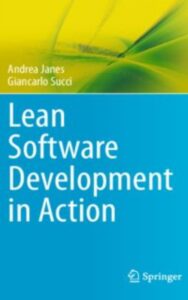 Read more about the article Lean Software Development in Action by Andrea Janes & Giancarlo Succi