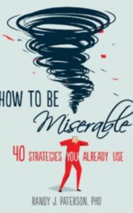 Read more about the article How to Be Miserable by Randy J. Paterson