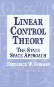 Read more about the article Linear Control Theory by Frederick Walker Fairman