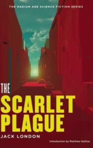 Read more about the article The Scarlet Plague By  Jack London