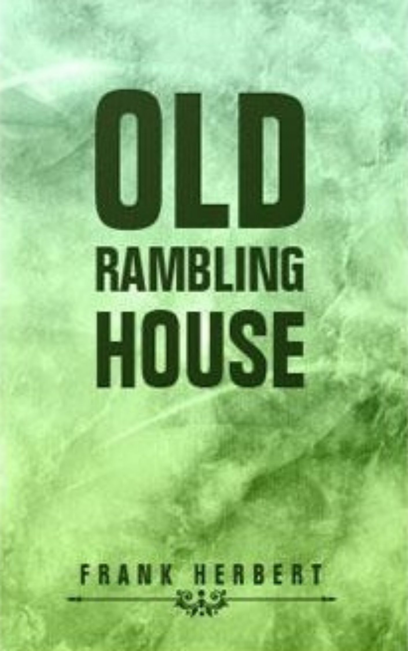 You are currently viewing Old Rambling House By  Frank Herbert