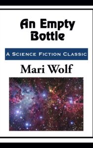 Read more about the article An Empty Bottle By  Mari Wolf