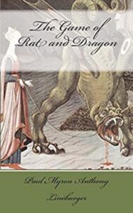 Read more about the article The Game of Rat and Dragon By  Paul Myron Anthony Linebarger