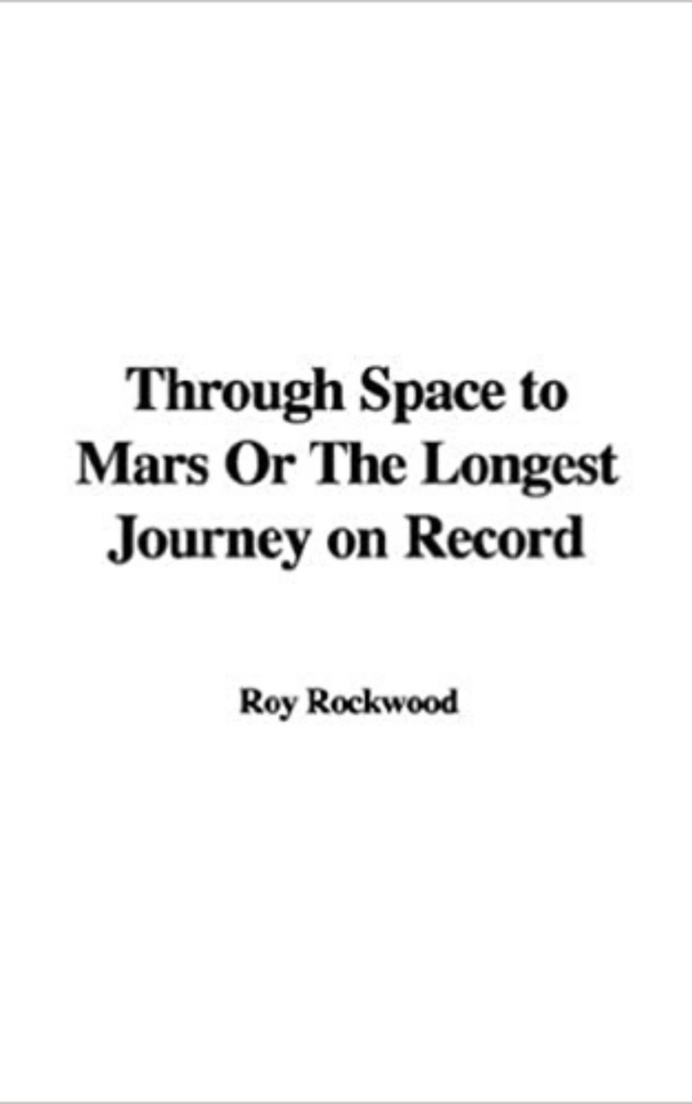 You are currently viewing Through Space to Mars or the Longest Journey on Record By  Roy Rockwood