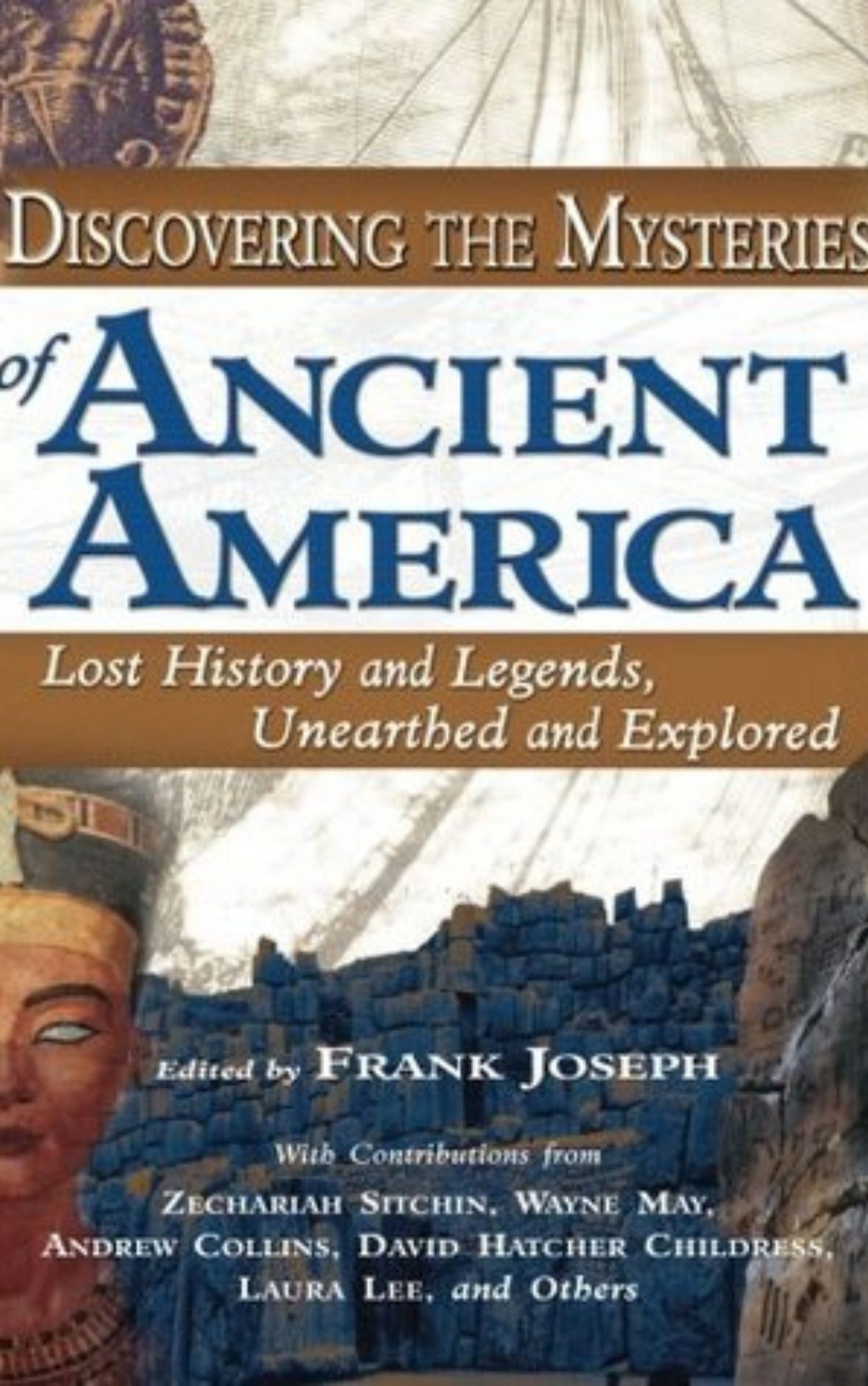 You are currently viewing Discovering the Mysteries of Ancient America By FRANK JOSEPH