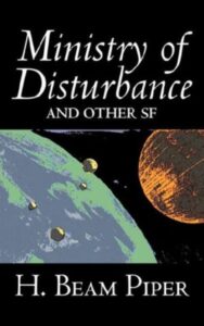 Read more about the article Ministry of Disturbance By  H. Beam Piper