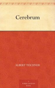 Read more about the article Cerebrum By  Albert Teichner