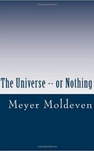 Read more about the article The Universe – or Nothing By  Meyer Moldeven