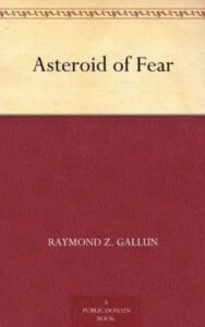 Read more about the article Asteroid of Fear By  Raymond Z. Gallun