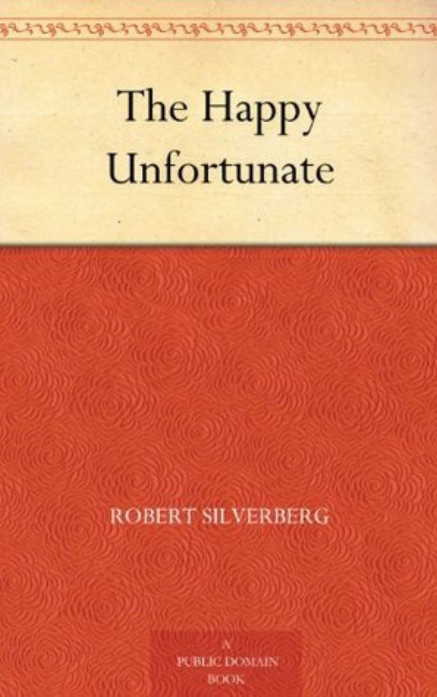 You are currently viewing The Happy Unfortunate By  Robert Silverberg