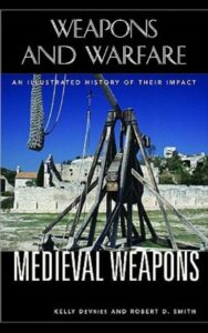 Read more about the article Medieval Weapons By Kelly DeVries