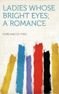 Read more about the article Ladies Whose Bright Eyes A Romance By  Ford Madox Ford