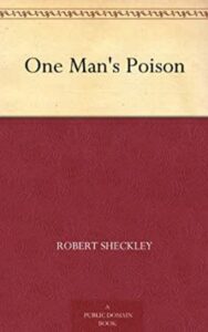 Read more about the article One Man’s Poison By  Robert Sheckley