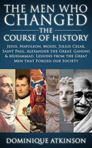 Read more about the article THE MEN WHO CHANGED History By Dominique Atkinson