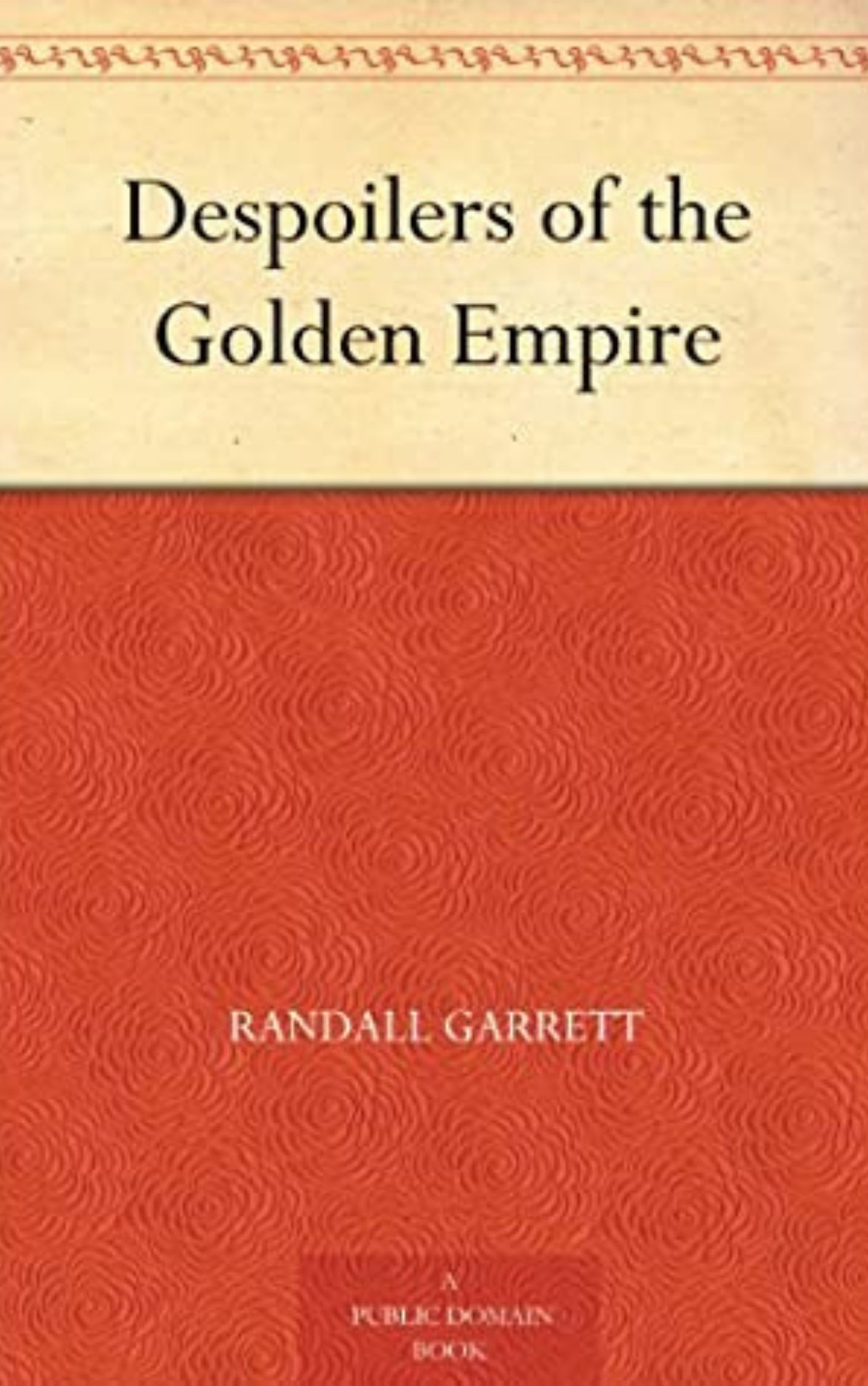 You are currently viewing Despoilers of the Golden Empire By  Randall Garrett