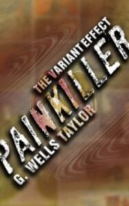 Read more about the article The Variant Effect: PAINKILLER By  G. Wells Taylor