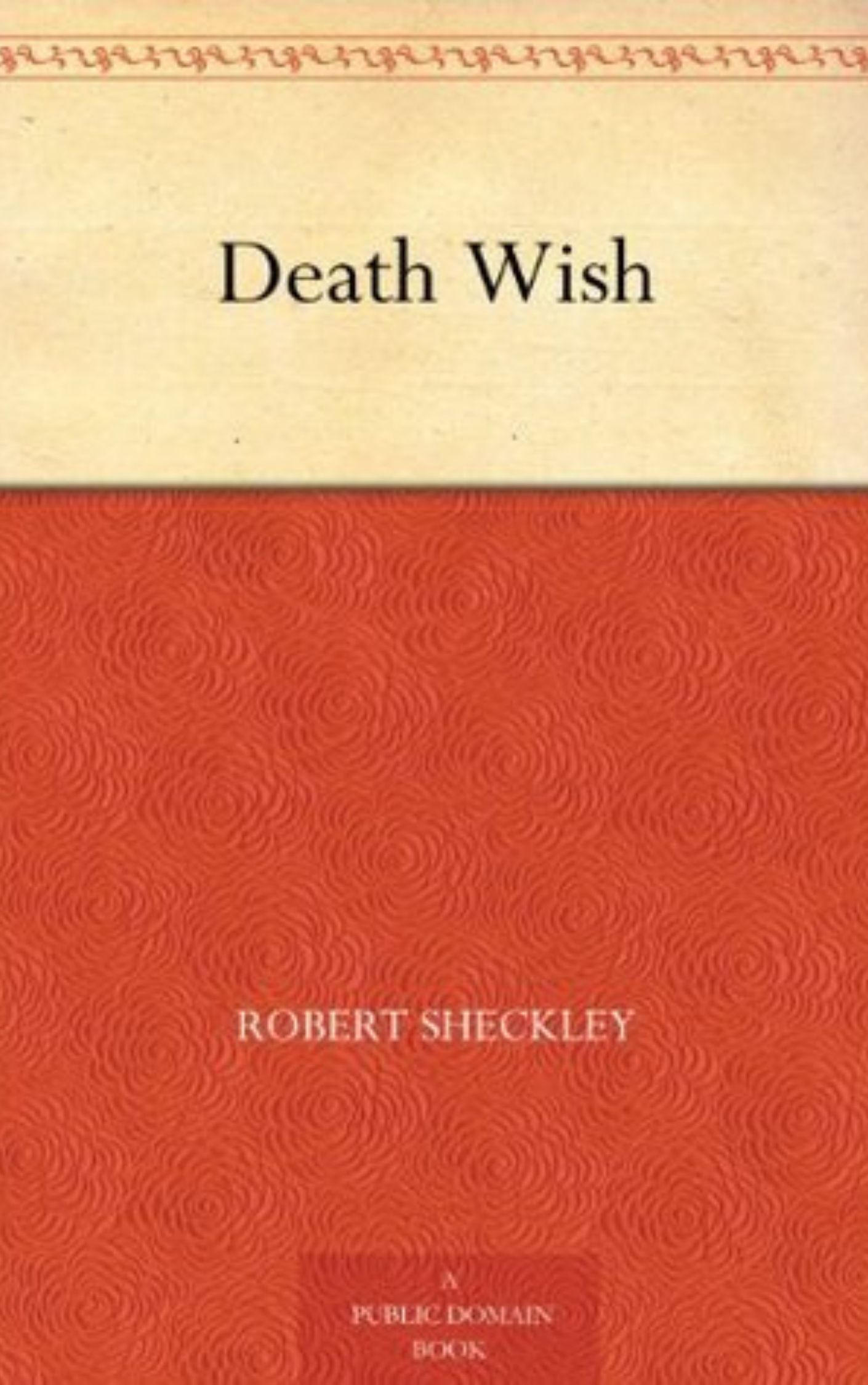 You are currently viewing Death Wish By  Robert Sheckley