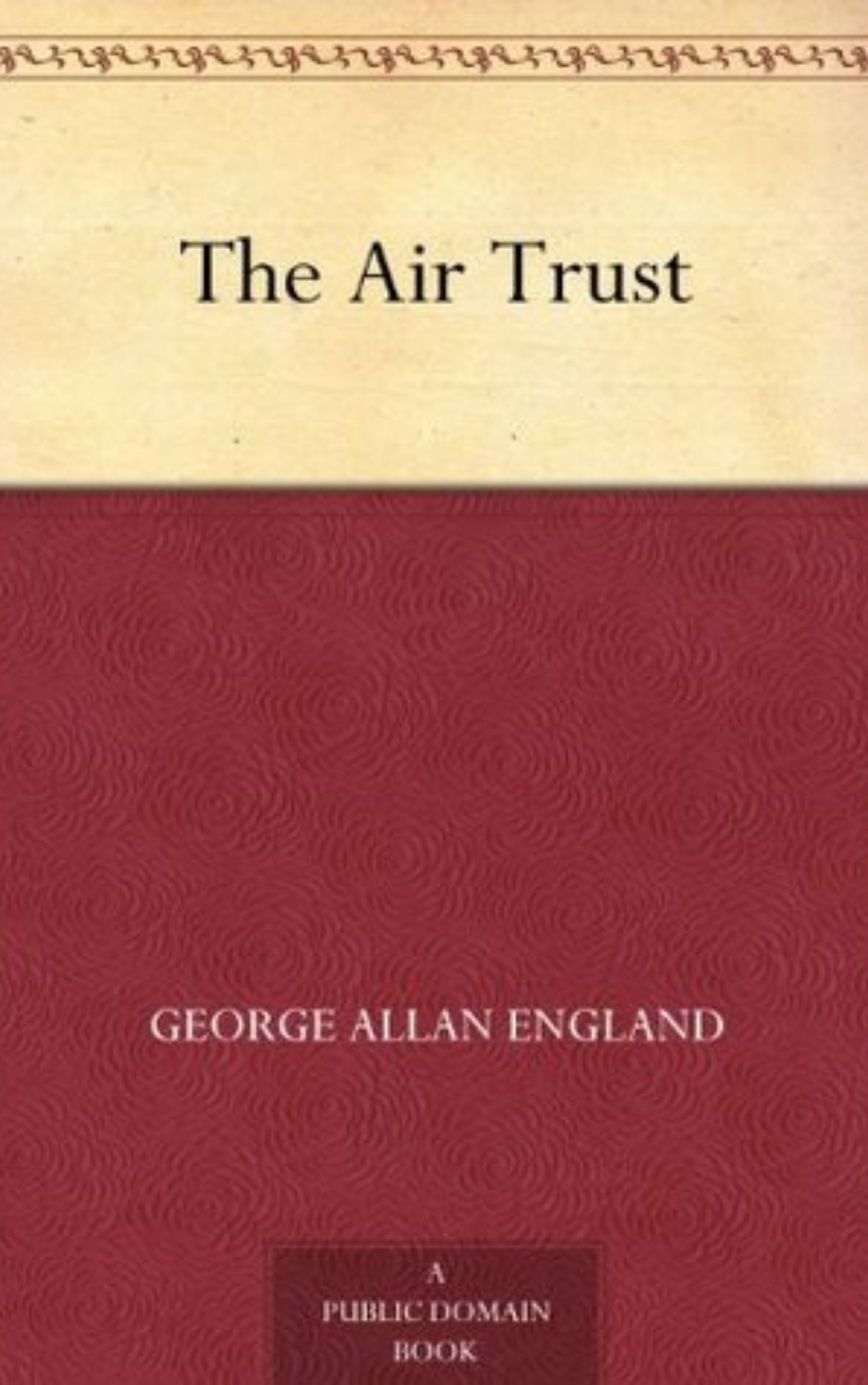 You are currently viewing The Air Trust By  George Allan England