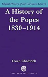 Read more about the article A History of the Popes 1830-1914 By Owen Chadwick