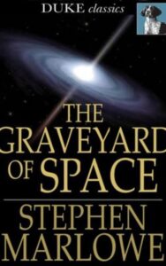 Read more about the article The Graveyard of Space By  =Stephen Marlowe