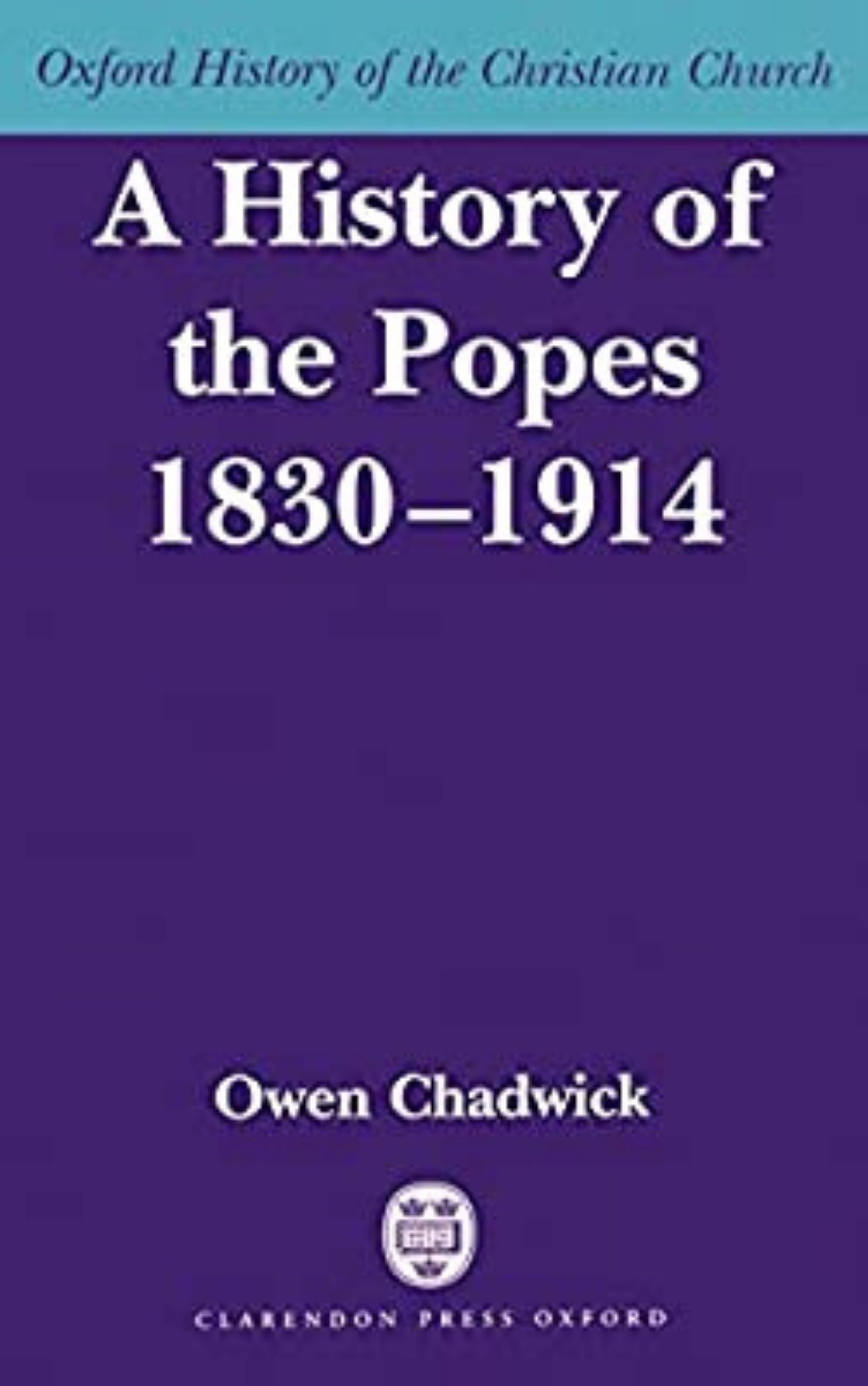 A History of the Popes 1830-1914