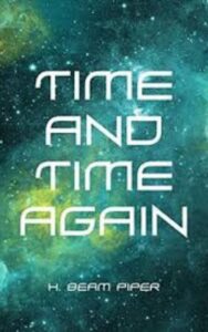 Read more about the article Time and Time Again By  H. Beam Piper