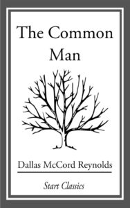 Read more about the article The Common Man By  Dallas McCord Reynolds