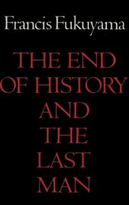 Read more about the article The End of History and the Last Man By Francis Fukuyama’s