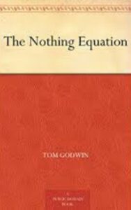 Read more about the article The Nothing Equation By  Tom Godwin