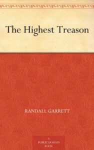 Read more about the article The Highest Treason By  Randall Garrett