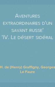 Read more about the article Aventures extraordinaires  By  Henry de Graffigny Georges le Faure