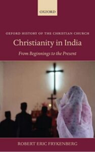 Read more about the article Christianity in India By ROBERT ERIC FRYKENBERG