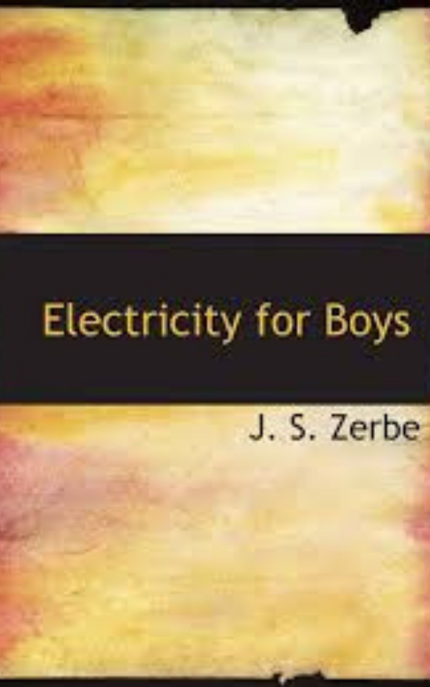 You are currently viewing Electricity for Boys By  J. S. Zerbe