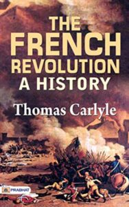 Read more about the article The French Revolution By THOMAS CARLYLE