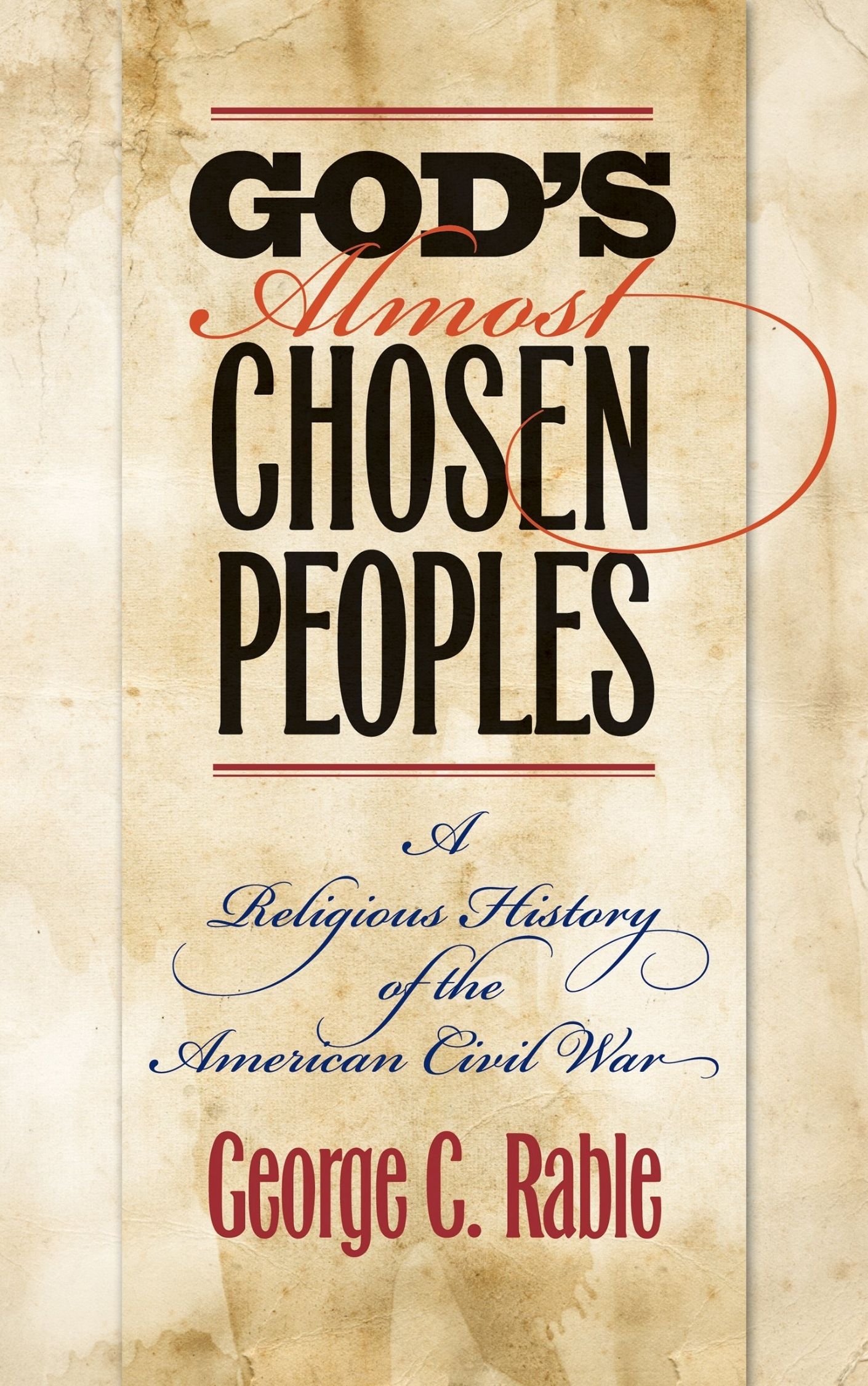 You are currently viewing God’s Almost Chosen Peoples By GEORGE C. RABLE