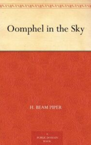 Read more about the article Oomphel in the Sky By  H. Beam Piper