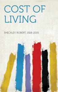 Read more about the article Cost of Living By  Robert Sheckley