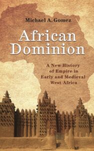 Read more about the article African Dominion By Michael A. Gomez