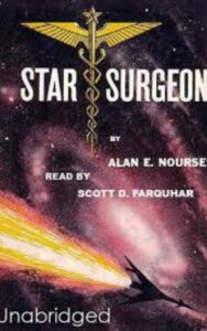 Read more about the article Star Surgeon By  Alan Edward Nourse