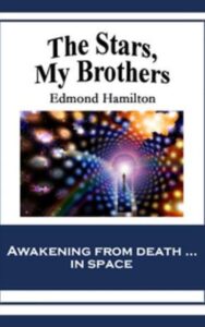 Read more about the article The Stars, My Brothers By  Edmond Hamilton