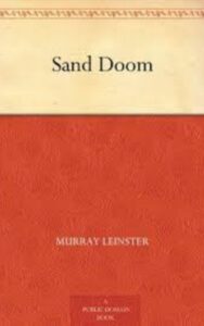 Read more about the article Sand Doom By  Murray Leinster