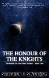 Read more about the article The Honour of the Knights The Battle for the Solar System : Book One By  Stephen J. Sweeney