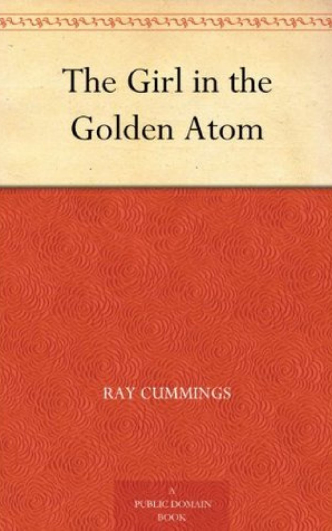 You are currently viewing The Girl in the Golden Atom By  Raymond King Cummings